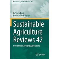 Sustainable Agriculture Reviews 42: Hemp Production and Applications [Paperback]