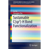 Sustainable C(sp3)-H Bond Functionalization [Paperback]