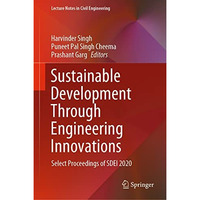 Sustainable Development Through Engineering Innovations: Select Proceedings of S [Hardcover]