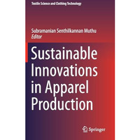 Sustainable Innovations in Apparel Production [Hardcover]