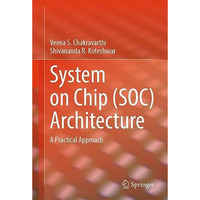 System on Chip (SOC) Architecture: A Practical Approach [Hardcover]