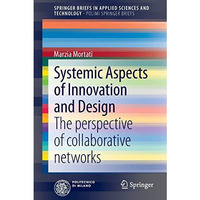 Systemic Aspects of Innovation and Design: The perspective of collaborative netw [Paperback]