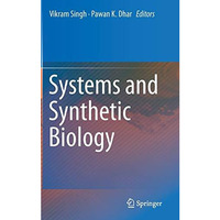 Systems and Synthetic Biology [Hardcover]