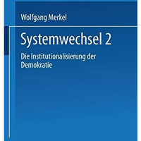 Systemwechsel 2: Die Institutionalisierung der Demokratie [Paperback]