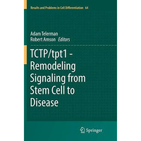 TCTP/tpt1 - Remodeling Signaling from Stem Cell to Disease [Paperback]