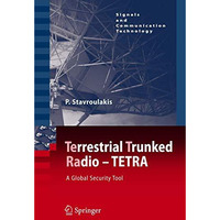 TErrestrial Trunked RAdio - TETRA: A Global Security Tool [Paperback]