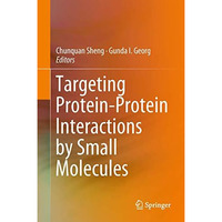 Targeting Protein-Protein Interactions by Small Molecules [Hardcover]