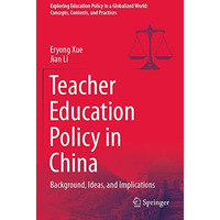 Teacher Education Policy in China: Background, Ideas, and Implications [Paperback]