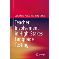 Teacher Involvement in High-Stakes Language Testing [Hardcover]