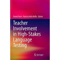 Teacher Involvement in High-Stakes Language Testing [Paperback]