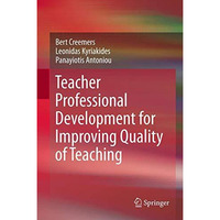 Teacher Professional Development for Improving Quality of Teaching [Paperback]