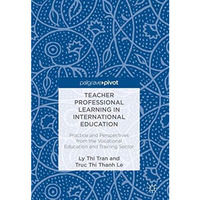 Teacher Professional Learning in International Education: Practice and Perspecti [Hardcover]