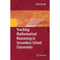 Teaching Mathematical Reasoning in Secondary School Classrooms [Hardcover]