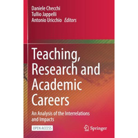 Teaching, Research and Academic Careers: An Analysis of the Interrelations and I [Paperback]