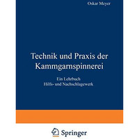 Technik und Praxis der Kammgarnspinnerei: Ein Lehrbuch Hilfs- und Nachschlagewer [Paperback]