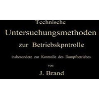 Technische Untersuchungsmethoden zur Betriebskontrolle: insbesondere zur Kontrol [Paperback]