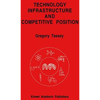 Technology Infrastructure and Competitive Position [Hardcover]