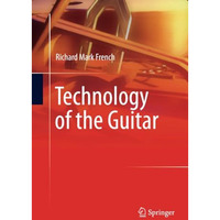 Technology of the Guitar [Paperback]