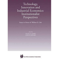 Technology, Innovation and Industrial Economics: Institutionalist Perspectives:  [Hardcover]