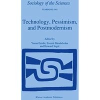 Technology, Pessimism, and Postmodernism [Paperback]