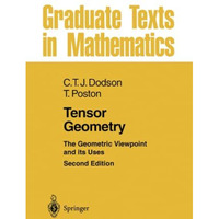 Tensor Geometry: The Geometric Viewpoint and its Uses [Paperback]