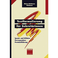 Textformulierung f?r Sekret?rinnen: Sprach- und Stillehre Korrespondenz Protokol [Paperback]