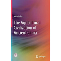 The Agricultural Civilization of Ancient China [Hardcover]