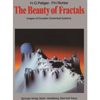 The Beauty of Fractals: Images of Complex Dynamical Systems [Paperback]