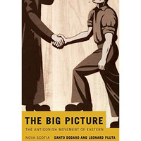 The Big Picture: The Antigonish Movement of Eastern Nova Scotia [Paperback]