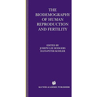 The Biodemography of Human Reproduction and Fertility [Paperback]