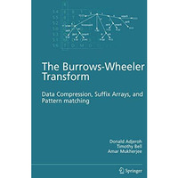 The Burrows-Wheeler Transform:: Data Compression, Suffix Arrays, and Pattern Mat [Hardcover]