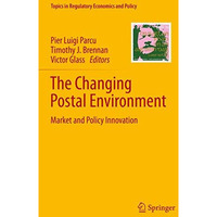 The Changing Postal Environment: Market and Policy Innovation [Paperback]