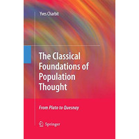 The Classical Foundations of Population Thought: From Plato to Quesnay [Paperback]