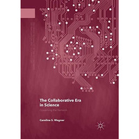 The Collaborative Era in Science: Governing the Network [Paperback]