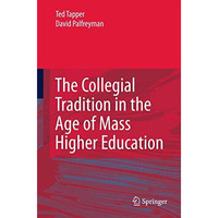 The Collegial Tradition in the Age of Mass Higher Education [Hardcover]