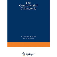 The Controversial Climacteric: The workshop moderators reports presented at the [Paperback]