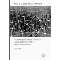 The Coordination of European Public Hospital Systems: Interests, Cultures and Re [Paperback]