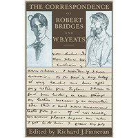 The Correspondence of Robert Bridges and W. B. Yeats [Paperback]