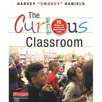 The Curious Classroom: 10 Structures For Teaching With Student-Directed Inquiry [Paperback]