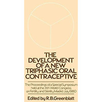 The Development of a New Triphasic Oral Contraceptive: The Proceedings of a Spec [Paperback]