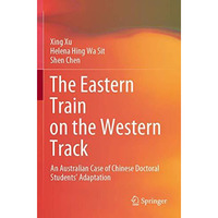 The Eastern Train on the Western Track: An Australian Case of Chinese Doctoral S [Paperback]