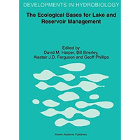 The Ecological Bases for Lake and Reservoir Management: Proceedings of the Ecolo [Hardcover]