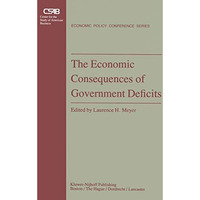 The Economic Consequences of Government Deficits [Paperback]