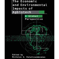 The Economic and Environmental Impacts of Agbiotech: A Global Perspective [Hardcover]