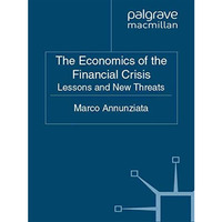 The Economics of the Financial Crisis: Lessons and New Threats [Paperback]