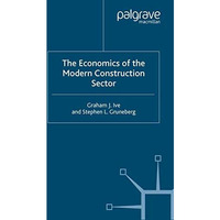 The Economics of the Modern Construction Sector [Hardcover]