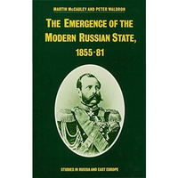 The Emergence of the Modern Russian State, 185581 [Hardcover]