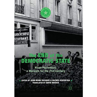 The End of the Democratic State: Nicos Poulantzas, a Marxism for the 21st Centur [Paperback]