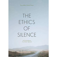 The Ethics of Silence: An Interdisciplinary Case Analysis Approach [Paperback]