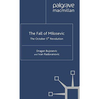 The Fall of Milosevic: The October 5th Revolution [Paperback]